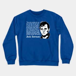 Jack Kerouac "The Only People For Me Are The Mad Ones" Quote Crewneck Sweatshirt